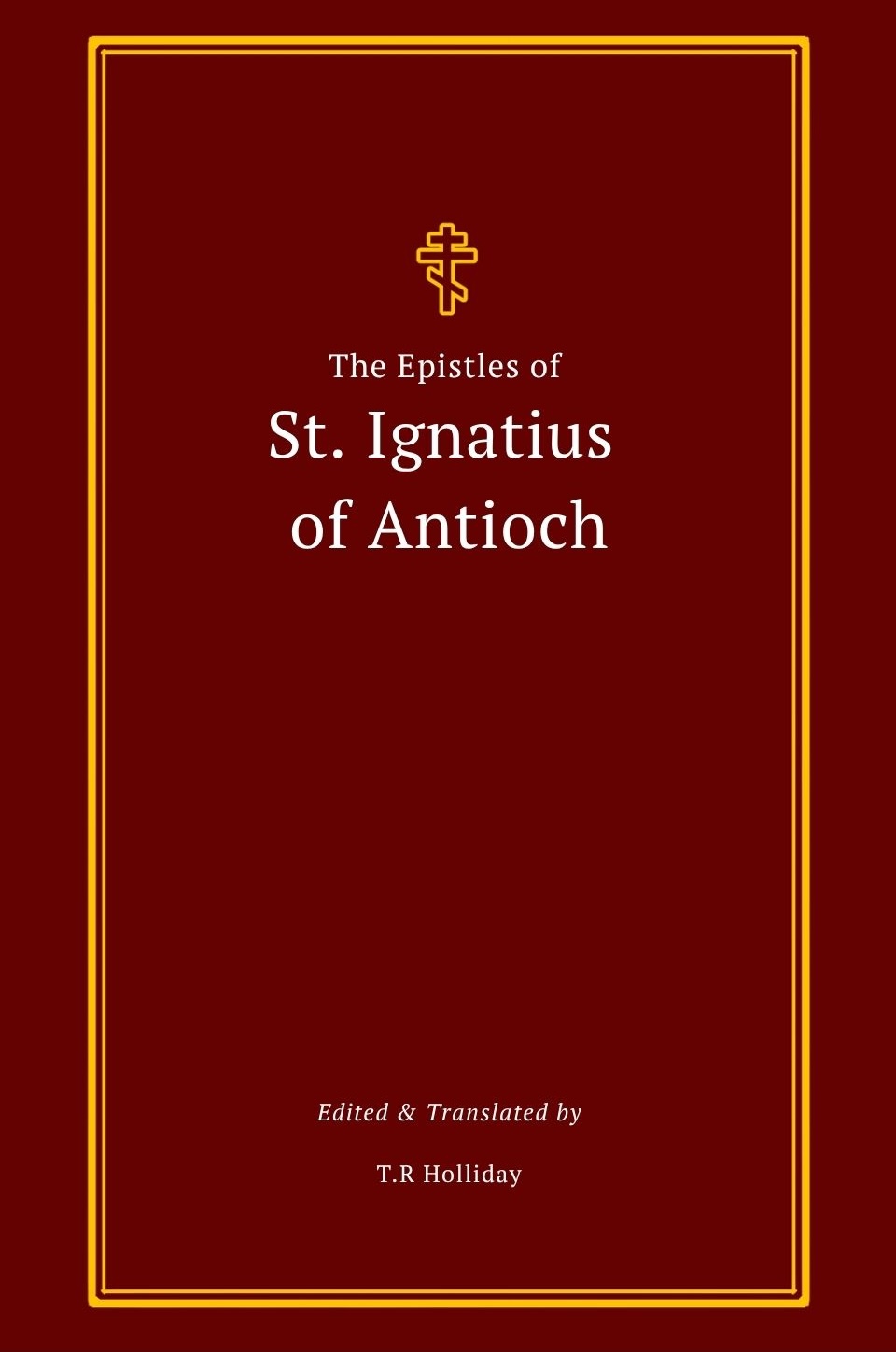 The Epistles of St. Ignatius of Antioch